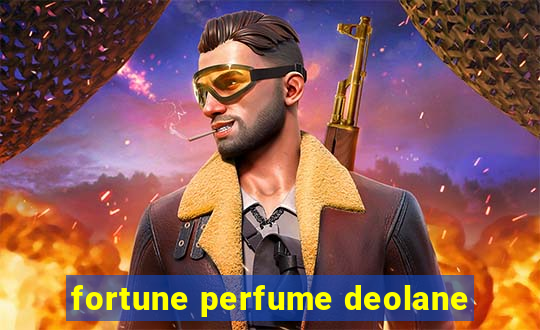 fortune perfume deolane